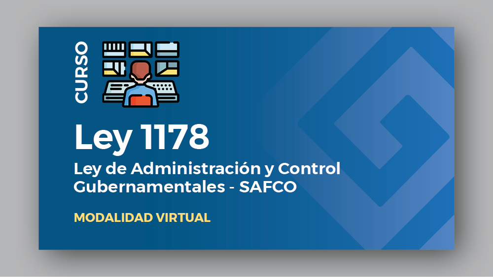 LEY Nº 1178 - LEY DE ADMINISTRACIÓN Y CONTROL GUBERNAMENTALES VER.54